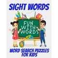 Sight Words Word Search Puzzles for Kids: Kids Word Find Puzzles with High Frquency Words - Fun Activity Book for Boosting Kids Skills with Reading an