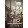 Armed with Abundance: Consumerism and Soldiering in the Vietnam War