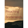 Preaching in/and the Borderlands