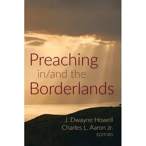 Preaching in/and the Borderlands