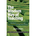 The Wisdom Way of Teaching: Educating for Social Conscience and Inner Awakening in the High School Classroom