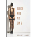 Judge Not My Sins