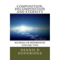 Composition, Decomposition and Eternity