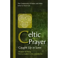 Celtic Prayer: Wisdom for living from a modern Celtic community
