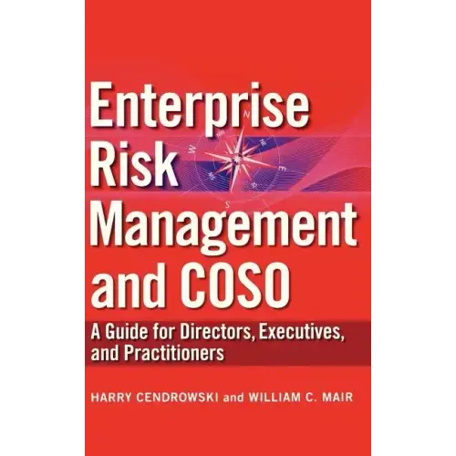 Enterprise Risk Management and Coso: A Guide for Directors, Executives and Practitioners