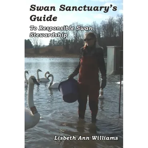 Swan Sanctuary's Guide: To Responsible Swan Stewardship
