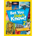 Bet You Didn't Know! 2: Outrageous, Awesome, Out-Of-This-World Facts