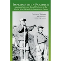 Imprisoned in Paradise: Japanese Internee Road Workers at the World War II Kooskia Internment Camp