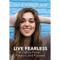 Live Fearless: A Call to Power, Passion, and Purpose