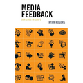 Media Feedback: Our Lives in Loops