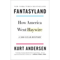 Fantasyland: How America Went Haywire: A 500-Year History