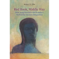 Red Book, Middle Way: How Jung Parallels the Buddha's Method for Human Integration
