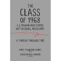The Class of 1968: A Thread through Time