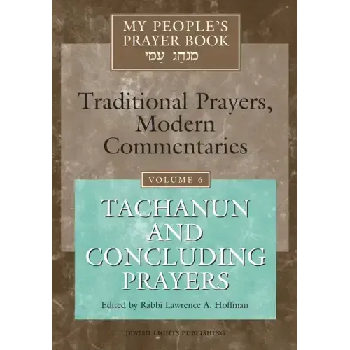 My People's Prayer Book Vol 6: Tachanun and Concluding Prayers