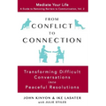 From Conflict to Connection: Transforming Difficult Conversations into Peaceful Resolutions