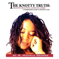 The Knotty Truth: Creating Beautiful Locks on a Dime!: A Comprehensive Guide to Creating Locks
