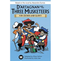 D'Artagnan and the Three Musketeers: For Crown and Glory!