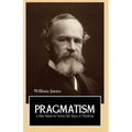 PRAGMATISM A New Name for Some Old Ways of Thinking