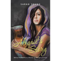 Abigail's Story: Biblical Wisdom from a Woman of Strength and Faith