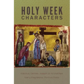 Holy Week Characters