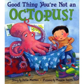 Good Thing You're Not an Octopus!