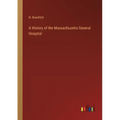 A History of the Massachusetts General Hospital
