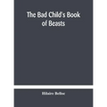 The bad child's book of beasts