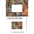 Capitalism and the Camera: Essays on Photography and Extraction