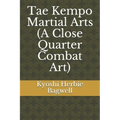 Tae Kempo Martial Arts (A Close Quarter Combat Art)