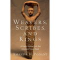 Weavers, Scribes, and Kings: A New History of the Ancient Near East