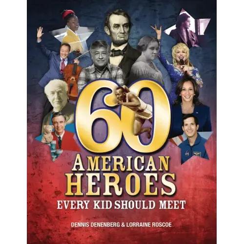 60 American Heroes Every Kid Should Meet