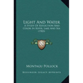 Light And Water: A Study Of Reflection And Color In River, Lake And Sea (1903)