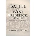 Battle of West Frederick, July 7, 1864: Prelude to Battle Of Monocacy
