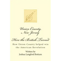 Union County New Jersey, Here the British Turned: How Union County helped win the American Revolution