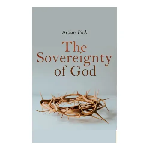 The Sovereignty of God: Religious Classic