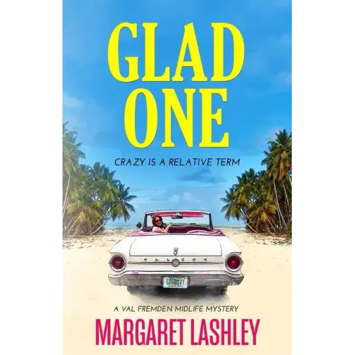Glad One: Crazy is a Relative Term