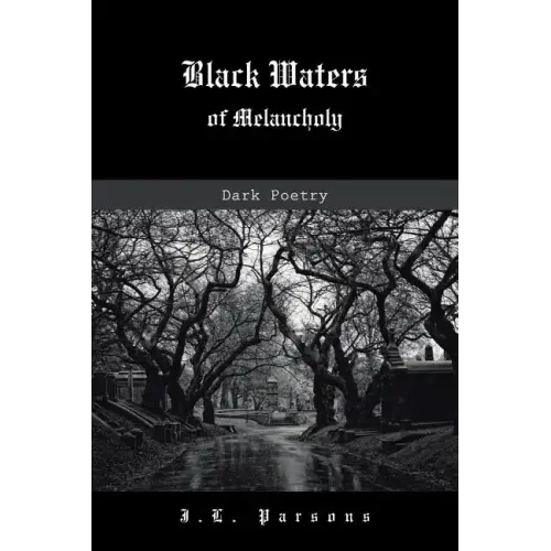 Black Waters of Melancholy: Dark Poetry