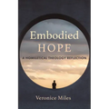 Embodied Hope: A Homiletical Theology Reflection