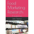 Food Marketing Research: : A student text