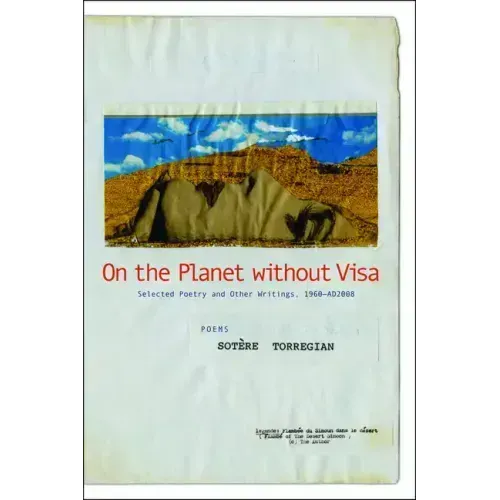 On the Planet Without Visa: Selected Poetry and Other Writings, AD 1960-2012