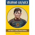 Vagabond Halfback: The Saga of Johnny Blood McNally