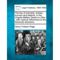 The Law of Warrants, Entries, Surveys and Patents, in the Virginia Military District in Ohio: With Copious References to the Kentucky Decisions.