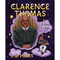 Clarence Thomas: The Things He Learned