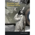 Bombs and Barbed Wire: Stories of Acadian Airmen and Prisoners of War, 1939-1945