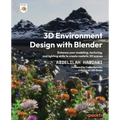 3D Environment Design with Blender: Enhance your modeling, texturing, and lighting skills to create realistic 3D scenes