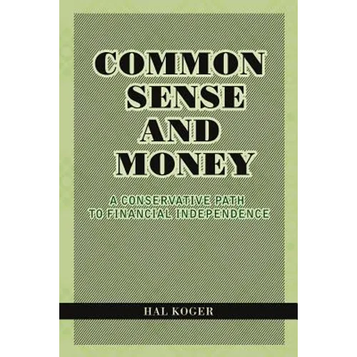 Common Sense and Money: A Conservative Path to Financial Independence