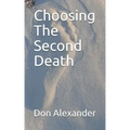 Choosing the Second Death