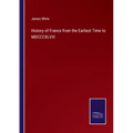 History of France from the Earliest Time to MDCCCXLVIII