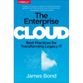 The Enterprise Cloud: Best Practices for Transforming Legacy It