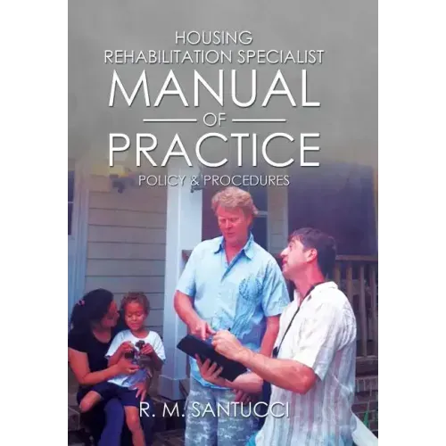 Housing Rehabilitation Specialist Manual of Practice: Part 1: Policy & Procedures